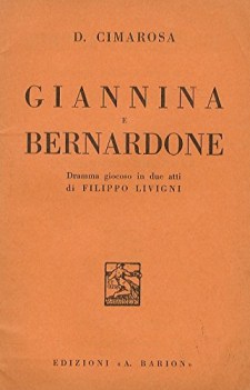 giannina e bernardone dramma giocoso in due atti di filippo livigni