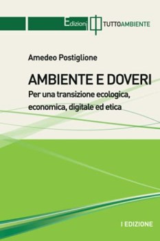 ambiente e doveri per una transizione ecologica economica digitale ed etica