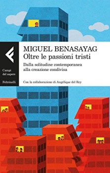 oltre le passioni tristi