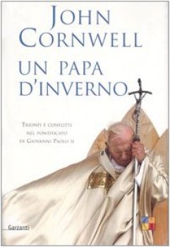 papa d\'inverno trionfi e conflitti nel pontificato di giovanni paolo II