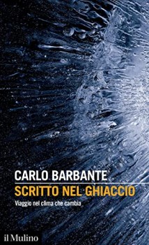 scritto nel ghiaccio viaggio nel clima che cambia