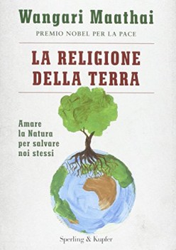 religione della terra amare la natura per salvare noi stessi