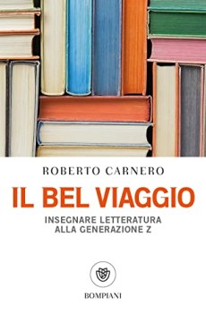 bel viaggio insegnare letteratura alla generazione z