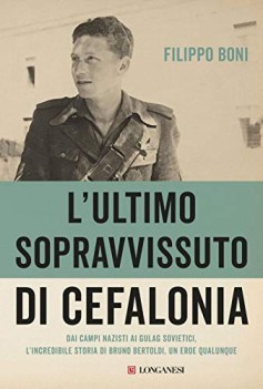 ultimo sopravvissuto di cefalonia dai campi nazisti ai gulag sovietici