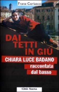 dai tetti in giu chiara luce badano raccontata dal basso