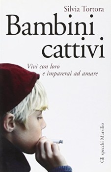 bambini cattivi vivi con loro e imparerai ad amare