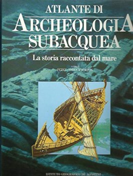 atlante di archeologia subacquea la storia raccontata dal mare