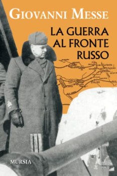 guerra al fronte russo il corpo di spedizione italiano in russia