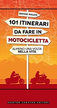 101 itinerari da fare in motocicletta almeno una volta nella vita