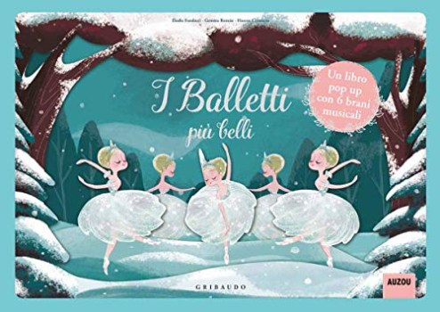 balletti piu belli libro pop-up sonoro ediz. a colori