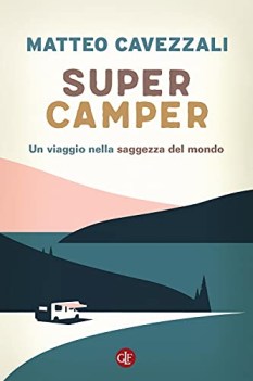 supercamper un viaggio nella saggezza del mondo