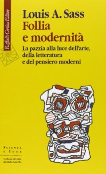 follia e modernit. la pazzia alla luce dell\'arte