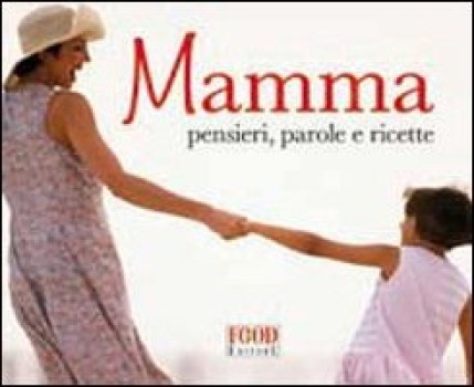 mamma pensieri parole e ricette