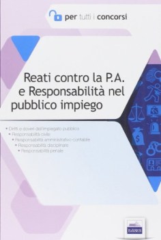 reati contro la p.a. e responsabilita nel pubblico impiego