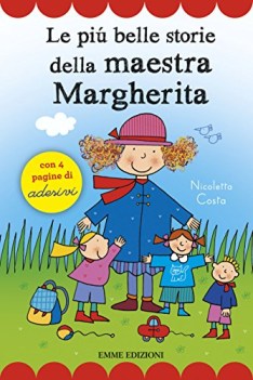 piu belle storie della maestra margherita con adesivi ediz illu