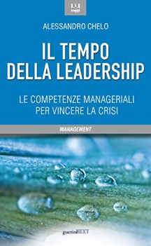 tempo della leadership le competenze manageriali per vincere la crisi