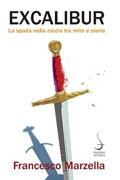 excalibur la spada nella roccia tra mito e storia