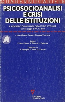 psicosocioanalisi e crisi delle istituzioni. il pensiero di bion nel dibattito..