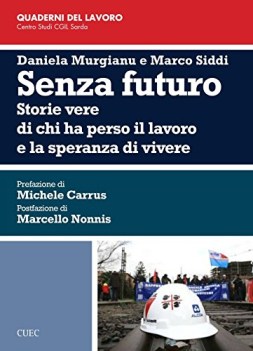 senza futuro storie vere di chi ha perso il lavoro e la speranza di vivere