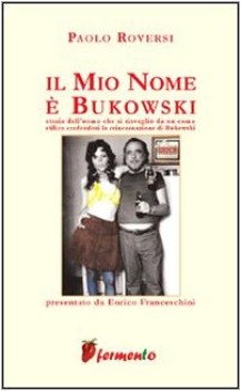 mio nome e\' bukowski