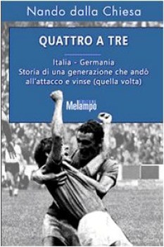 quattro a tre italia-germania storia di una generazione