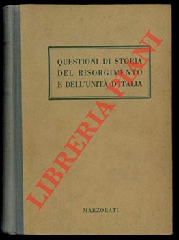 questioni di storia del risorgimento e dell\'unita ditalia