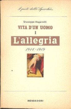 vita d\'un uomo l\'allegria 1914/1919