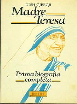 madre teresa prima biografia completa