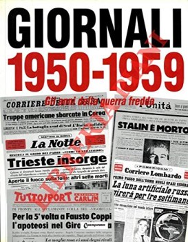 giornali 19501959 gli anni della guerra fredda