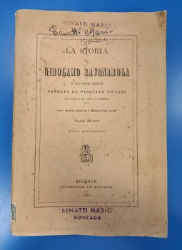 storia di girolamo savonarola e de\' suoi tempi. vol.2. 3ediz.1910