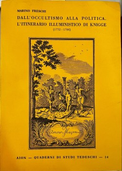 dall\'occultismo alla politica itinerario illuministico di  knigge AUTOGRAFATO