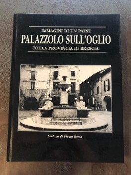 palazzolo sull\'oglio immagini di un paese (libro fotografico)