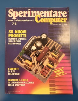 Sperimentare con l\'elettronica e il computer n7-8 luglio/agosto 1985