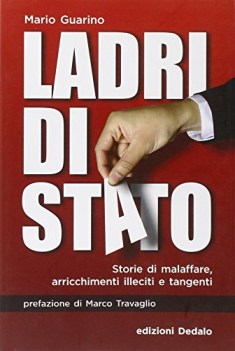 ladri di stato storie di malaffare arricchimenti illeciti e tangenti