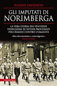 imputati di norimberga la vera storia dei ventidue fedelissimi di