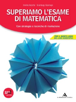 superiamo l\'esame di matematica x 5 anno libri temi