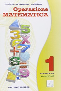 operazione matematica - volume 1 - aritmetica a + geometria a + quad