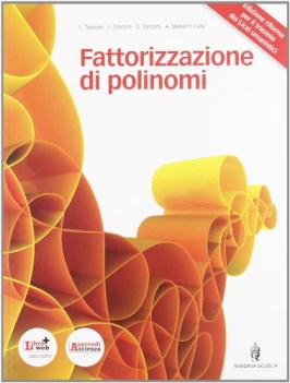 fattorizzazione di polinomi matematica ginn.,licei