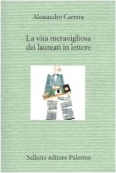 vita meravigliosa dei laureati in lettere