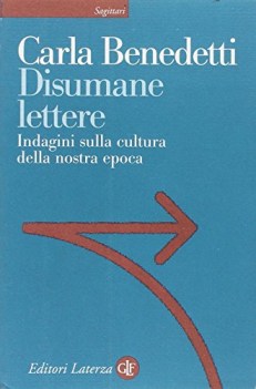 disumane lettere. indagini sulla cultura della nostra epoca