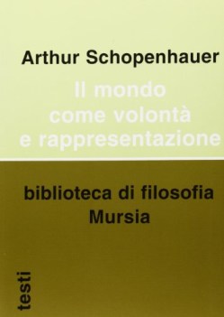 mondo come volonta\' e rappresentazione