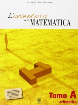 avventura della matematica (l\') 1 - tomo a + b