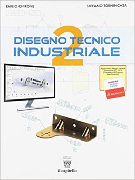 disegno tecnico industriale 2 ed. 2018