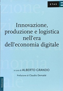 innovazioni produzione e logistica nellera delleconomia digitale