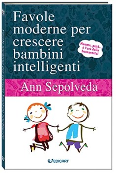 favole moderne per crescere bambini intelligenti ediz illustrata