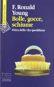 bolle gocce schiume fisica della vita quotidiana