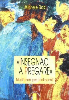 insegnaci a pregare. meditazioni per adolescenti