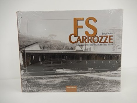 fs carrozze dalle carrozza tipo 1921 alle tipo 1959 PRIMO VOLUME