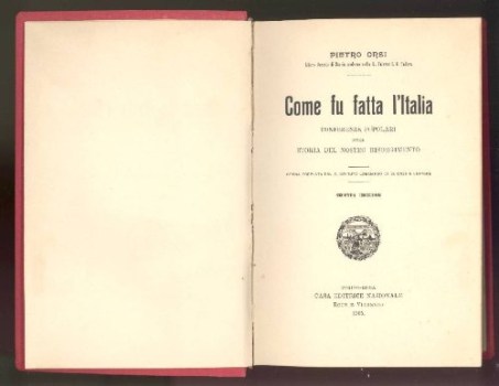 come fu fatta l\'italia. conferenze sulla storia del risorgimento 3ED.1914