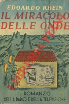 miracolo delle onde il romanzo della radio e della televisione